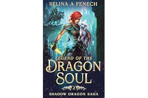 Legend of the Dragon Soul (Shadow Dragon Saga: A Young Adult Epic Fantasy, Band 2)