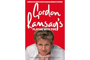 Gordon Ramsay's Playing with Fire: The no-holds-barred autobiography of the star chef