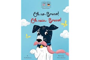 Oh No, Bruno! Oh Nein, Bruno!: A German & English bilingual book for kids.