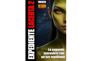 EXPEDIENTE LACERTA 2: La Segunda entrevista con un ser Reptiliano
