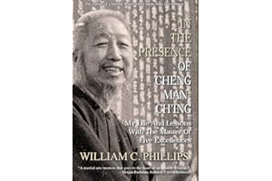 In The Presence Of Cheng Man-Ch'ing: My Life And Lessons With The Master Of Five Excellences