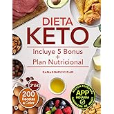DIETA KETO: Elige Nutrirte con el Manual de la Dieta Cetogénica, con 200 Recetas a Color y un Plan Nutricional que te Ayudará