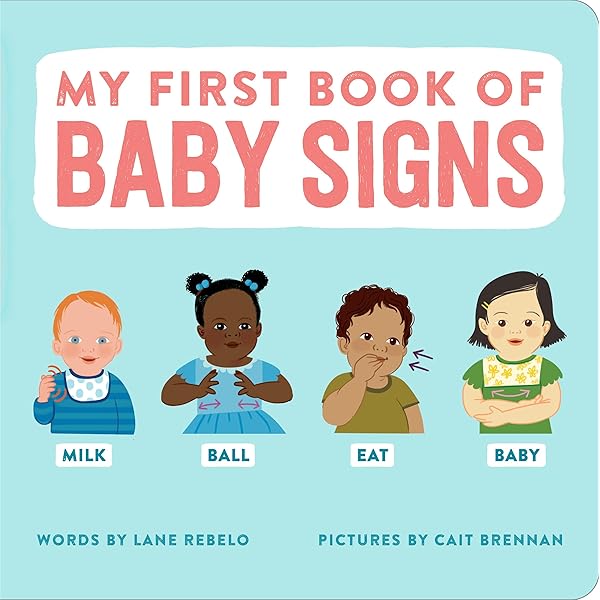 Baby Sign Language Made Easy: 101 Signs to Start Communicating