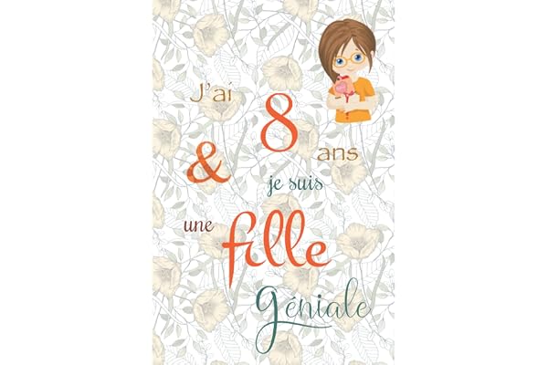 J'ai 8 ans et je suis une fille géniale: Carnet de notes et dessin, Journal intime, Joli cadeau pour une fille de 8 ans, composé de pages blanches avec lignes pour écrire ou dessiner