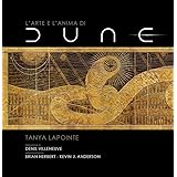 L'arte e l'anima di Dune. Ediz. a colori