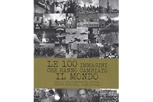 Brand - Le 100 Immagini Che Hanno Cambiato Il Mondo | Edizione Illustrata | Libro di Fotografia Storica e Culturale
