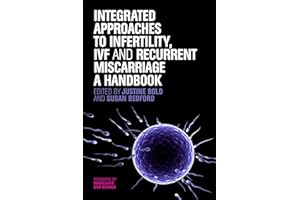 Integrated Approaches to Infertility, IVF and Recurrent Miscarriage: A Handbook