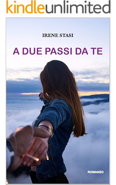 A Due Passi Da Te Ebook Stasi Irene Amazon It Kindle Store
