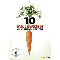 10 Milliarden - Wie werden wir alle satt?