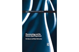 Phenomenology and the Extreme Sport Experience (Routledge Research in Sport, Culture and Society)