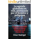 La agenda globalista es real, provocada por el hombre y peligrosa: La gran amistad entre el Gran Reseteo y el Covid-19 (La ag