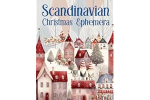 Scandinavian Christmas Ephemera Book: High Quality Images Of Santa Claus and Gifts For Paper Crafts, Scrapbooking, Mixed Media, Junk Journals, Decorative Art, Artist Trading Cards, and More.