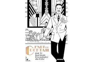 L'Art du cocktail: Par le barman légendaire du Ritz