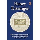 World Order: Reflections on the Character of Nations and the Course of History