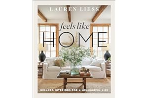 Feels Like Home: Relaxed Interiors for a Meaningful Life