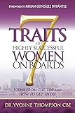 7 Traits of Highly Successful Women on Boards: Views from the top and how to get there