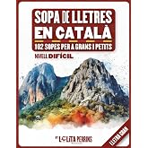 Sopa de Lletres en Catal&agrave;: 102 Sopes de Nivell Dif&iacute;cil amb Lletra Gran i Marges per Pintar, El Passatemps Ideal i un Regal Pe