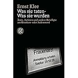 Was sie taten - Was sie wurden: Ärzte, Juristen und andere Beteiligte am Kranken- oder Judenmord (Die Zeit des Nationalsozial