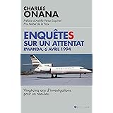 Enquêtes sur un attentat - Rwanda 6 avril 1994