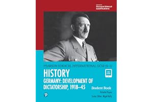 Pearson Education Limited Edexcel International GCSE (9-1) History: Development of Dictatorship: Germany, 1918–45 Student Book