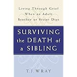 Surviving the Death of a Sibling: Living Through Grief When an Adult Brother or Sister Dies