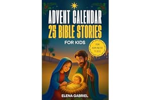 Christian Advent Calendar Book - 25 Bible Stories for Kids: From Adam and Eve to Jesus - Bible stories for children and the whole family - Perfect for ... bedtime stories, or together as a family