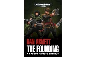 The Founding: A Gaunt's Ghosts Omnibus