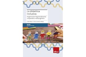 La didattica inclusiva. Organizzare l'apprendimento cooperativo metacognitivo