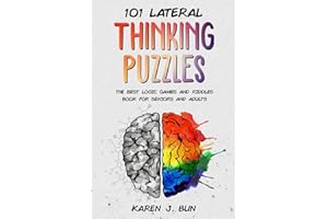 101 Lateral Thinking Puzzles: The Best Logic Games And Riddles Book For Seniors And Adults