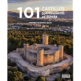 101 Castillos de Espa&ntilde;a sorprendentes (Gu&iacute;as Singulares)