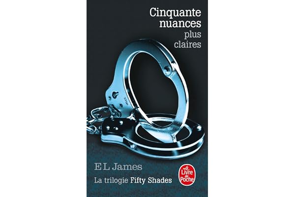 Cinquante nuances plus claires (Cinquante nuances, Tome 3): La Trilogie Fifty Shades