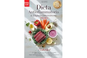 DIETA ANTINFIAMMATORIA & DIGIUNO INTERMITTENTE: 7 LIBRI IN 1: Riattiva il Metabolismo, Riduci Infiammazione e Rafforza Sistema Immunitario in modo Naturale +200 Ricette & Detox FODMAP. eBook INCLUSO