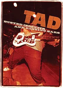 Tad - Busted Circuits And Ringing Ears [2008] [DVD] [NTSC]