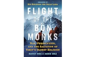 Flight of the Bön Monks: War, Persecution, and the Salvation of Tibet's Oldest Religion (Sacred Planet)