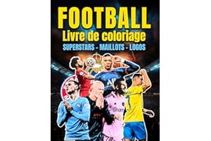 Livre de Coloriage de Football pour les Enfants à Partir de 6 ans: Superstars - Maillots - Logos : Le cadeau idéal pour les jeunes passionnés de foot
