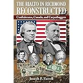 The Rialto in Richmond Reconstructed: Confederates, Canada and Carpetbaggers