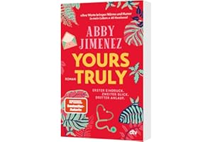 Yours Truly: Bestsellerautorin Abby Jimenez ist der neue Stern am Romance-Himmel | Limitierter Farbschnitt in der 1. Auflage (Das Royaume-Northwestern-Universum, Band 2)