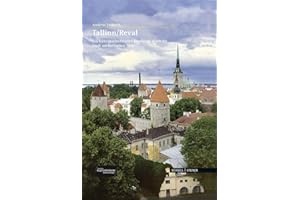 Tallinn/Reval: Ein kunstgeschichtlicher Rundgang durch die Stadt am Baltischen Meer (Große Kunstführer / Große Kunstführer / Potsdamer Bibliothek östliches Europa, Band 257)
