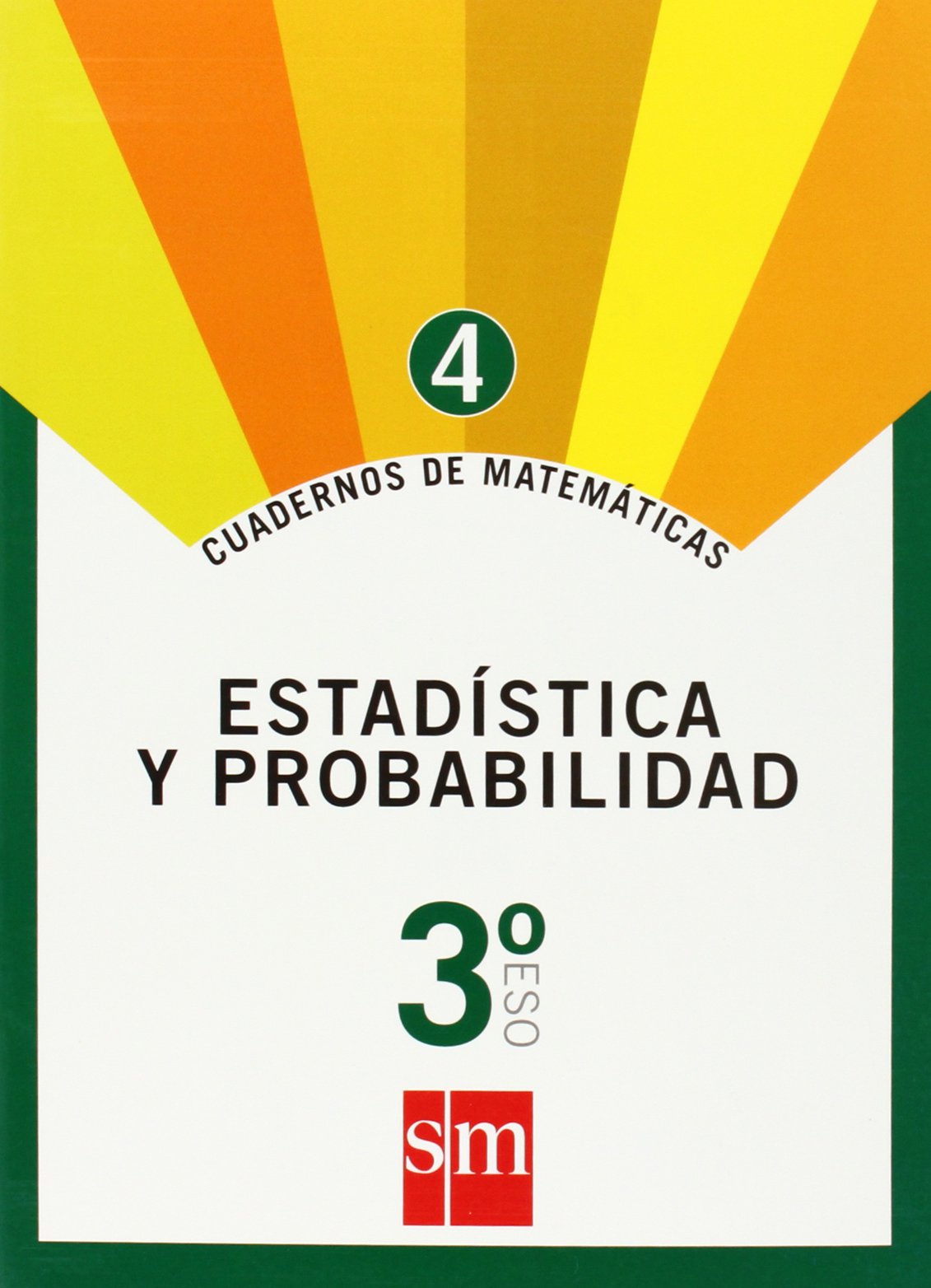 Cuaderno 4 de matemáticas. 3 ESO. Estadística y probabilidad