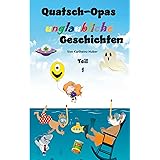 Quatsch-Opas unglaubliche Geschichten: Teil 1