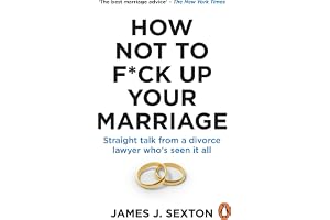 If You''re In My Office, It''s Already Too Late: Straight talk from a divorce lawyer who’s seen it all