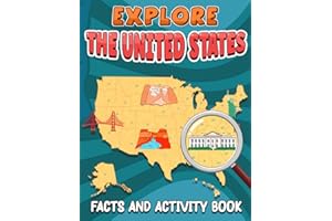 Explore the United States Facts and Activity Book: A Fun Workbook for Kids to Learn All About The 50 States Geography, Capitals, Symbols, Maps with Coloring Pages,Puzzles and other Activity Sheets