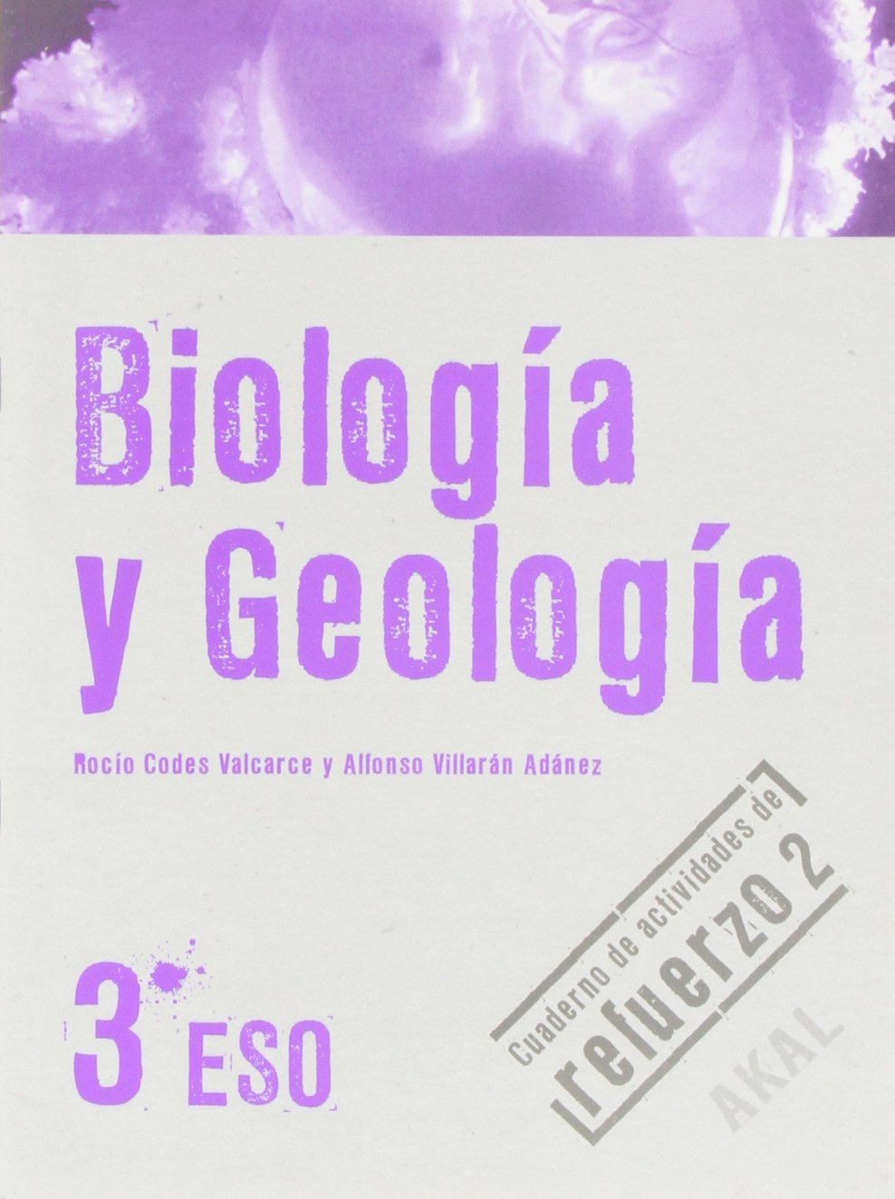 Biología y Geología 3º ESO. Cuaderno de actividades de refuerzo 2 : 236