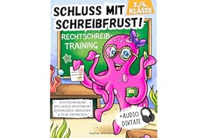 Schluss mit Schreibfrust! 3./4. Klasse Rechtschreibtraining + Audio-Diktate: Rechtschreibung spielerisch meistern mit Geheimcodes, Abzeichen & Tilda Tintenfisch