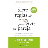 Siete reglas de oro para vivir en pareja: Un estudio exhaustivo sobre las relaciones y la convivencia (Best Seller | No Ficci
