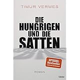 Die Hungrigen und die Satten: Roman
