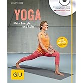 Yoga. Mehr Energie und Ruhe (mit CD) (GU Yoga & Pilates)