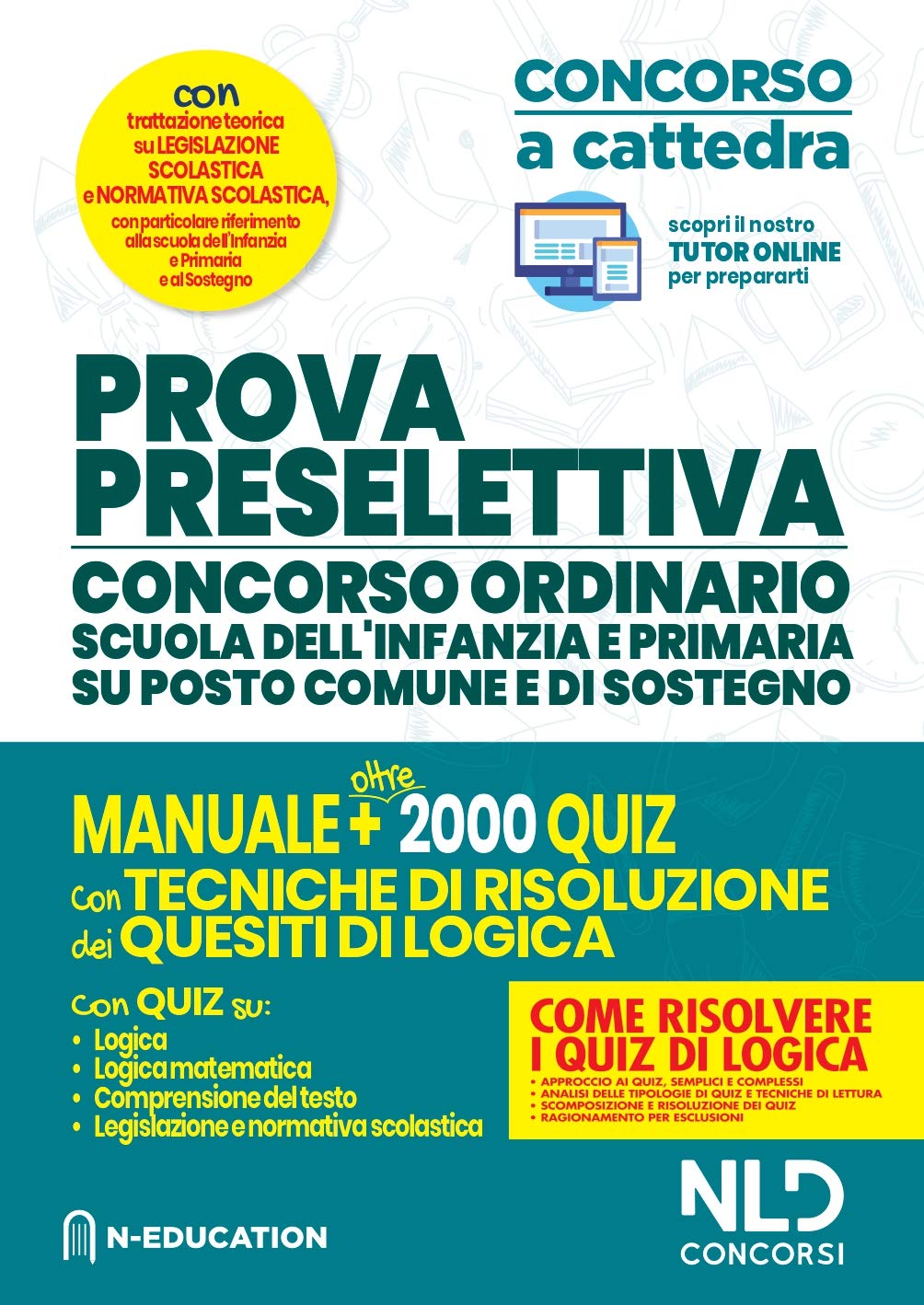 Prova preselettiva. Concorso ordinario scuola dell'infanzia e primaria su posto comune e di sostegno. Manuale e oltre 2000 quiz con tecniche di ... software di simulazione
