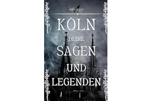KÖLN DEINE SAGEN UND LEGENDEN