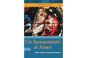 Un llamamiento al Amor: Vida y escritos de sor Josefa Menéndez (Colección Tronco y Savia)